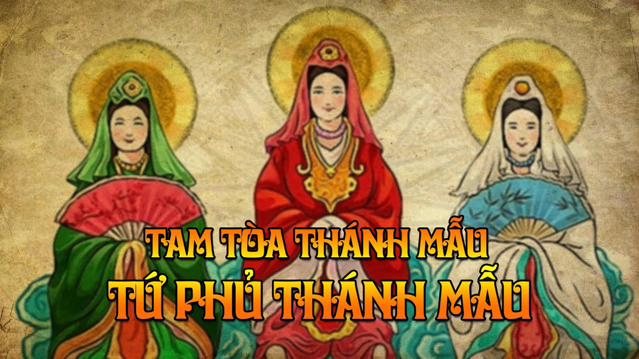 [Thần Thoại Việt Nam] Tam Tòa Thánh Mẫu - Tứ Phủ Thánh Mẫu | Tìm Hiểu Quanh Ta