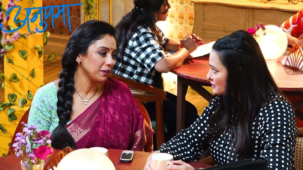 Anupama | Anupama की Friend ने अनुपमा से कहा, 