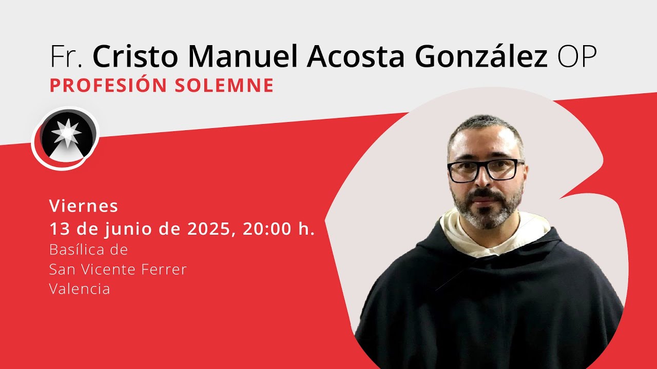 Profesión Solemne de Fray Cristo Manuel Acosta González OP