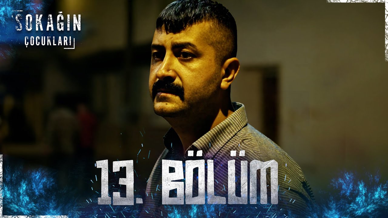 Sokağın Çocukları | 13. Bölüm