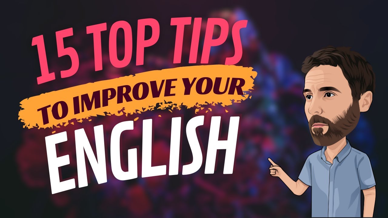 15 Top tips to improve your English
