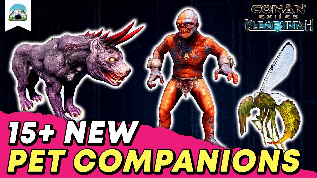 15+ New Pets, Update 2.3 - Preview | Conan Exiles: Isle of Siptah