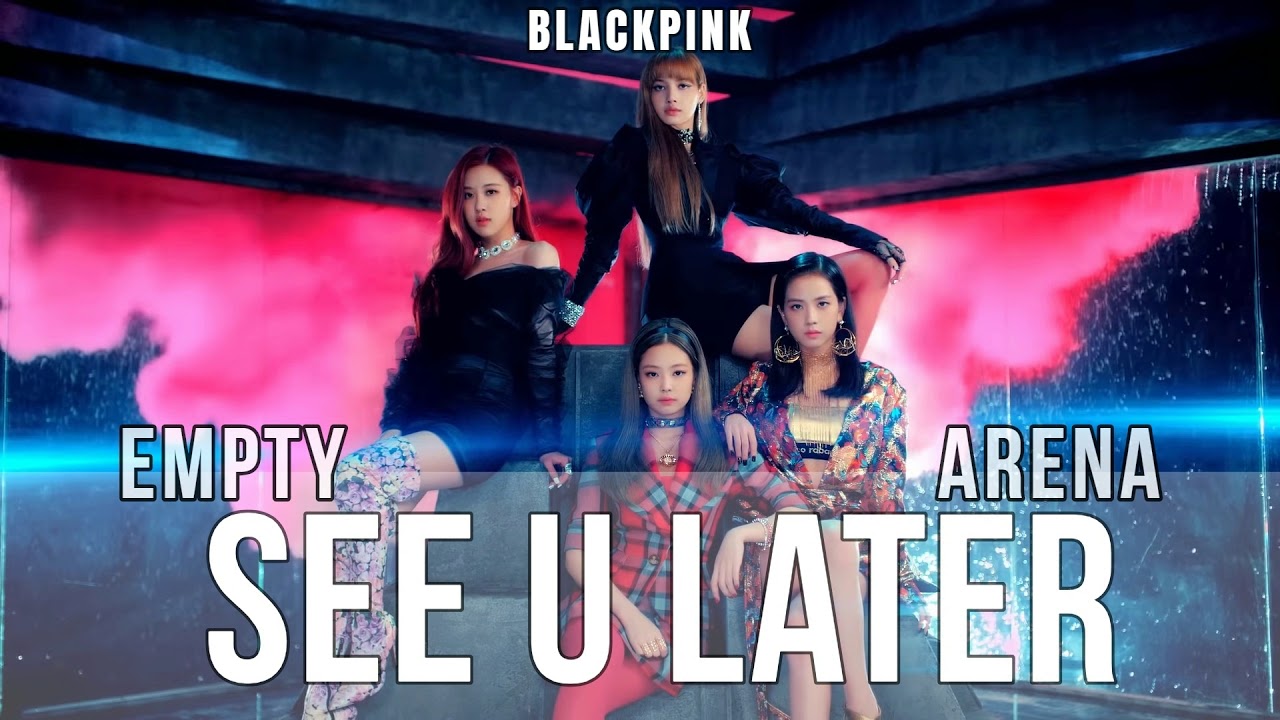 [EMPTY ARENA] BLACKPINK - SEE U LATER (블랙핑크)