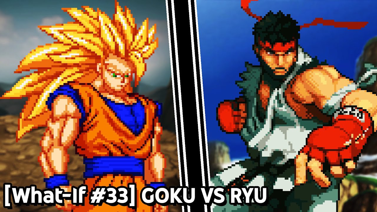 [What-If #33] Goku VS Ryu