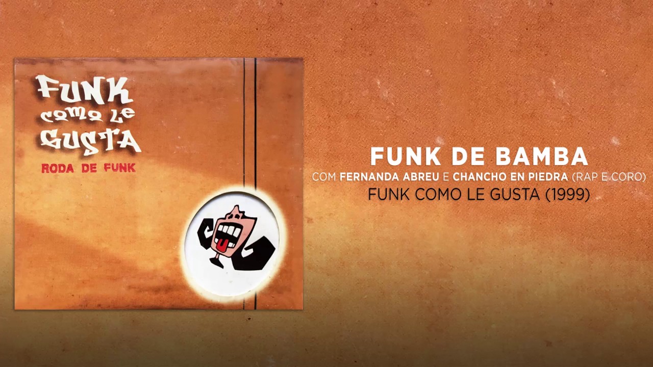 Funk Como Le Gusta - Funk de Bamba (Roda de Funk, 1999)