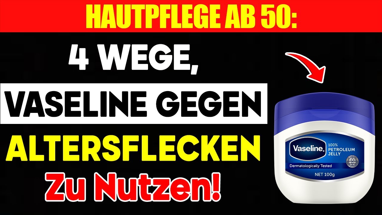 Altersflecken entfernen: Der Vaseline-Trick vom Hautarzt (Billig & Effektiv)