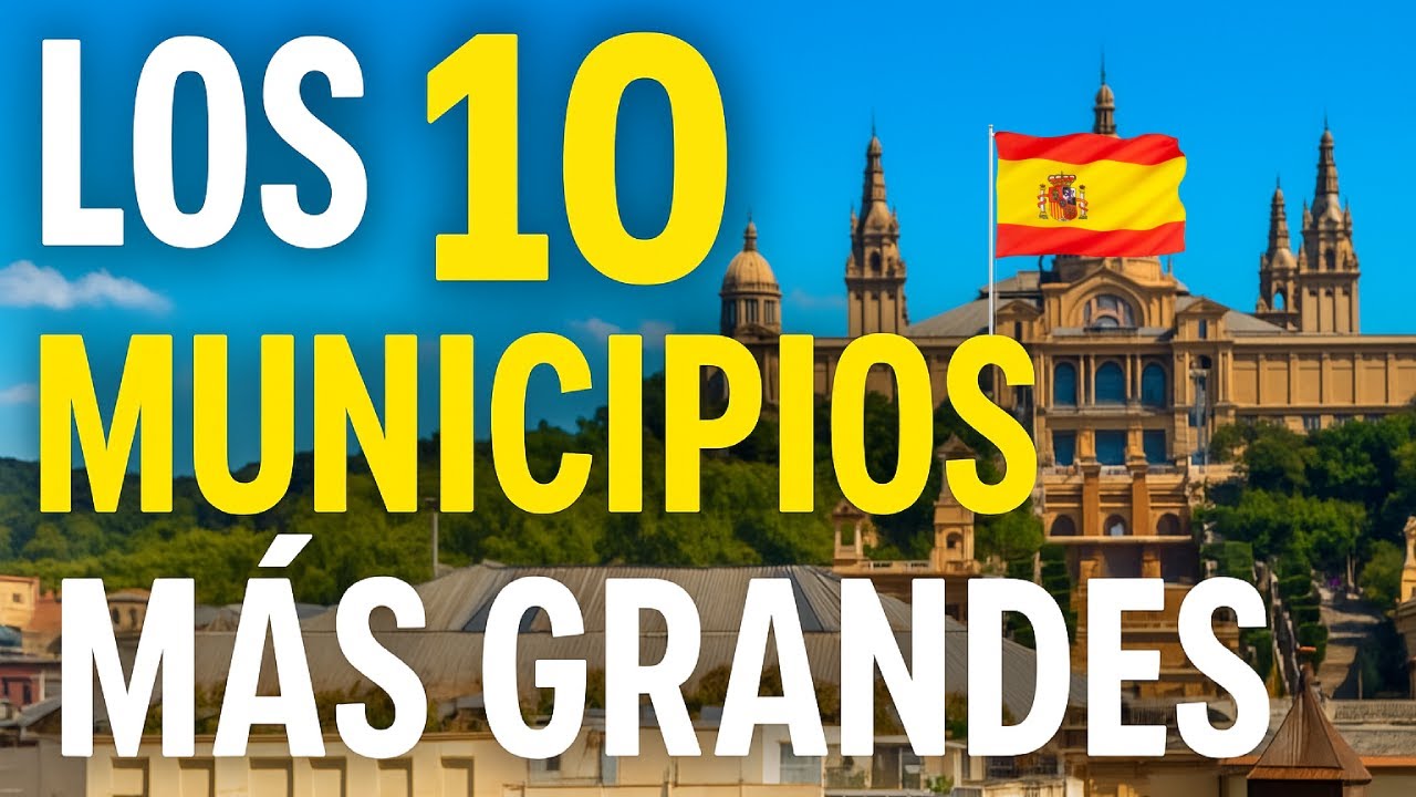LOS 10 MUNICIPIOS M&Aacute;S GRANDES DE ESPA&Ntilde;A 😱 | No creer&aacute;s cu&aacute;ntos kil&oacute;metros ocupan