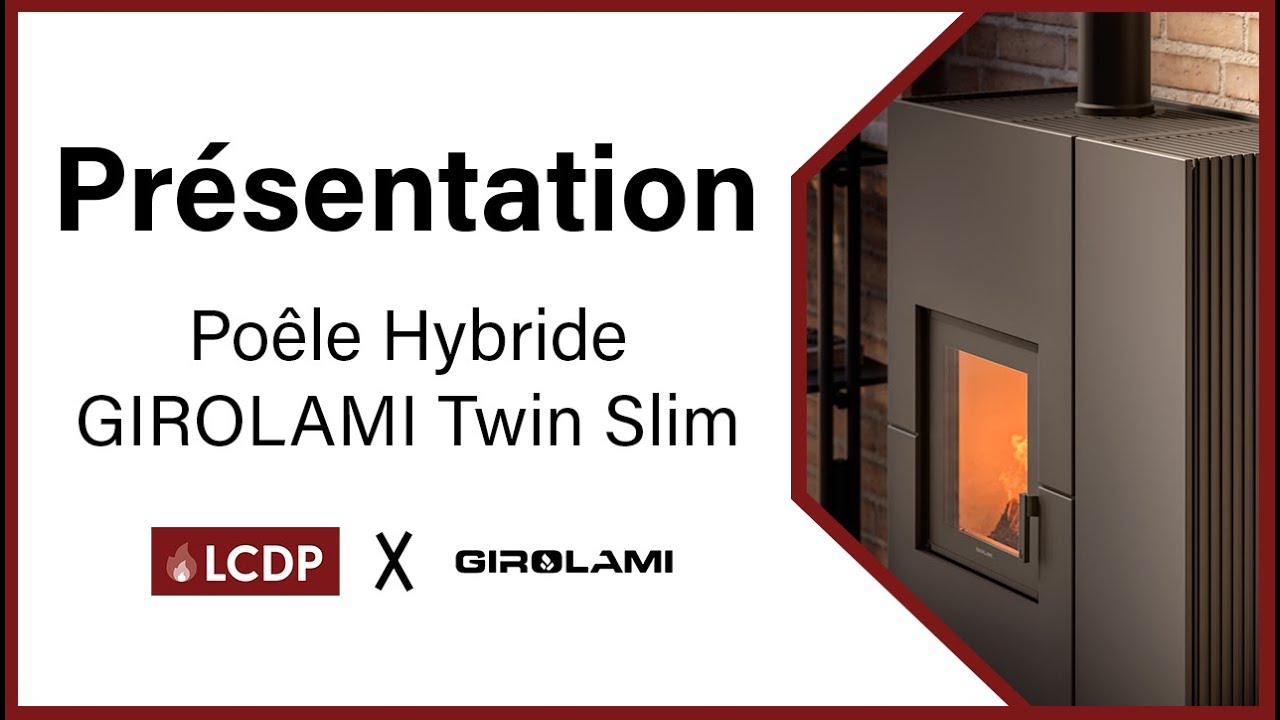 Twin Slim de Girolami : Présentation du Poêle Hybride | LCDP