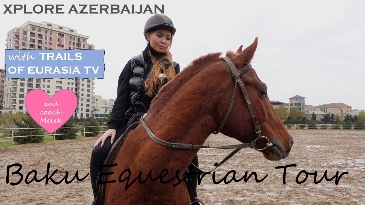 Baku Equestrian Tour - Xplore Azerbaijan S1E22