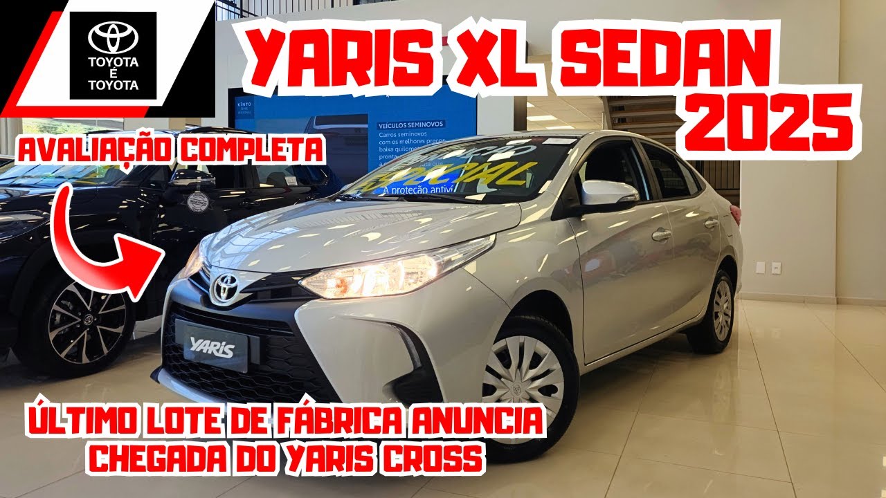 TOYOTA YARIS XL 2025 | Último lote de fábrica! Anuncia Chegada do Yaris Cross🚘🚀🔥