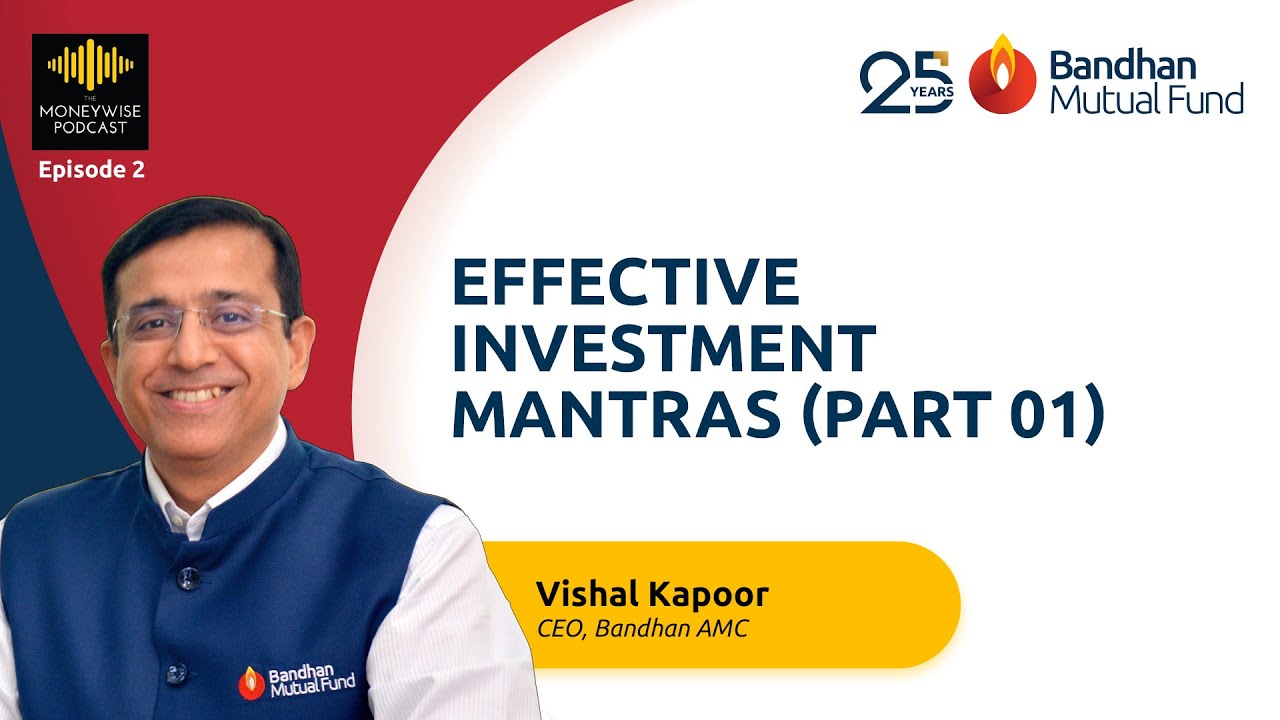 Learn the Art of Investing from Mr. Vishal Kapoor | The MoneyWise Podcast Pt. 1 | IDFC Mutual Fund