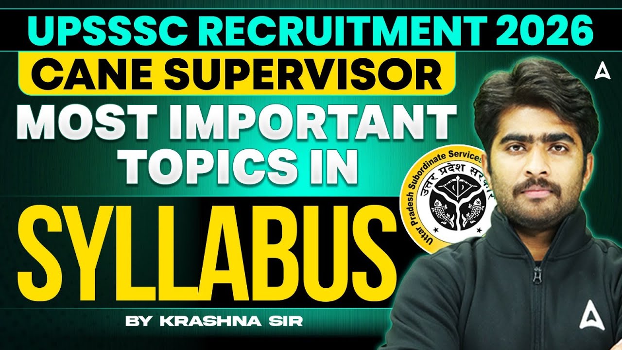 UPSSSC New Vacancy 2026 | CANE SUPERVISOR MOST IMPORTANT TOPICS IN SYLLABUS | BY KRASHNA SIR