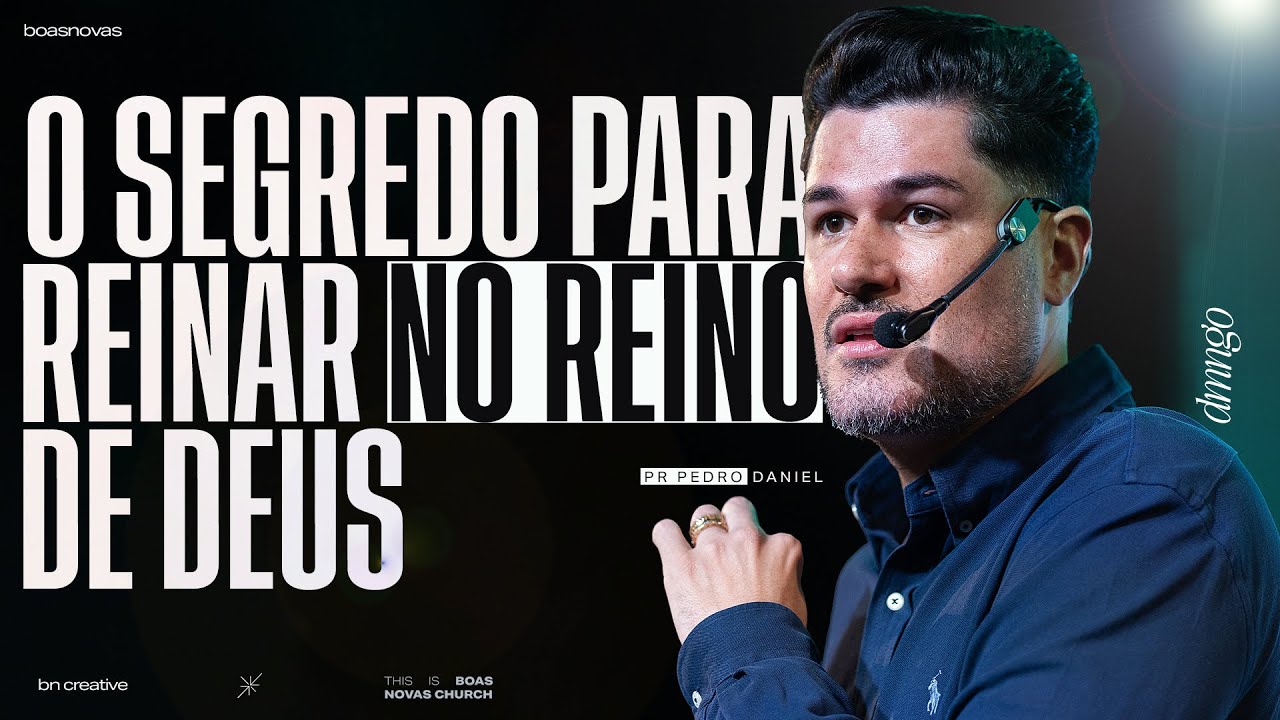 O SEGREDO PARA REINAR NO REINO DE DEUS | PR. PEDRO DANIEL