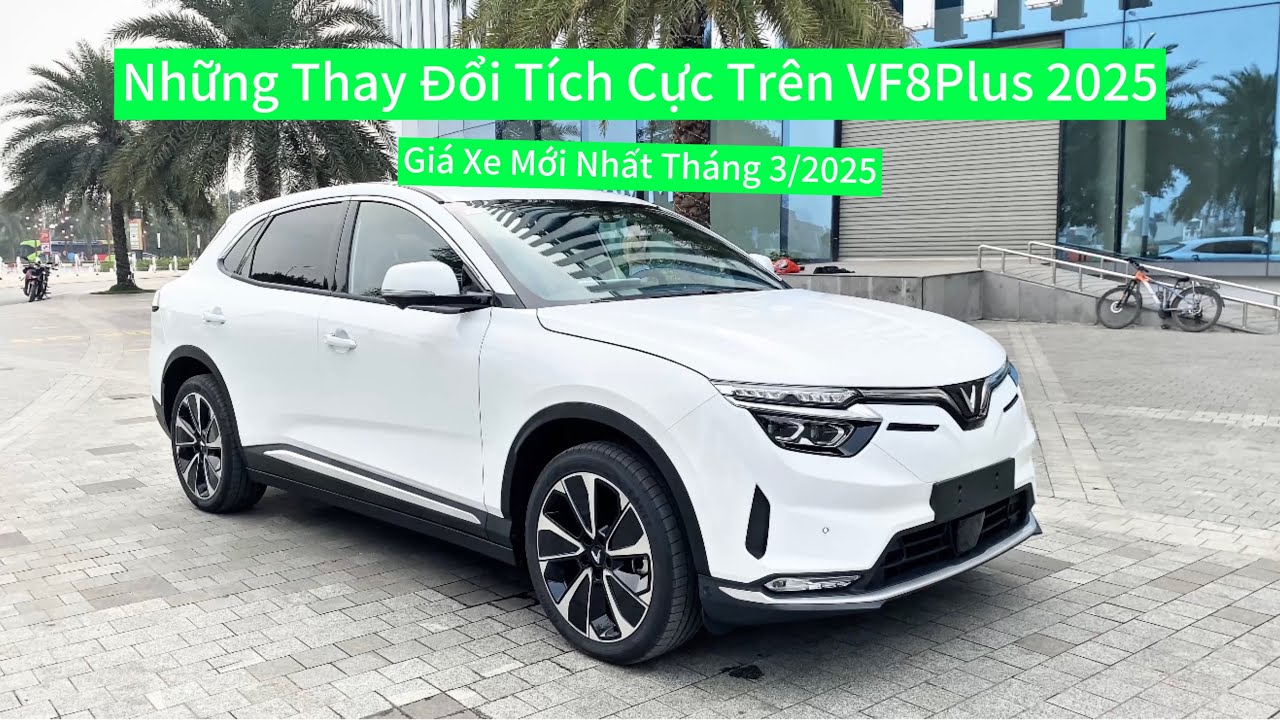 Review VinFast VF8 Plus 2025-Những Sự Thay Đổi Vượt Bậc-Giá Bán Mới Nhất Tháng 3/2025