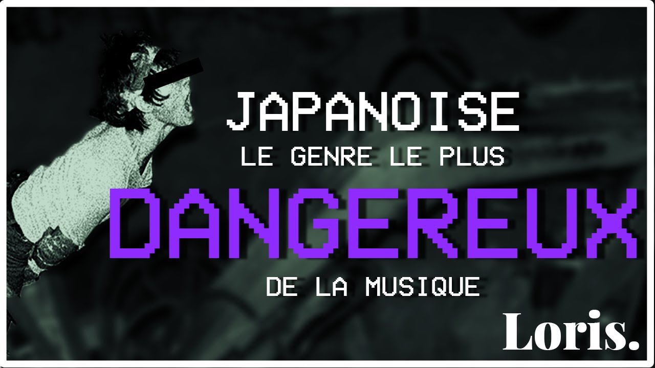 Le genre le plus DANGEREUX de la musique (JAPANOISE)