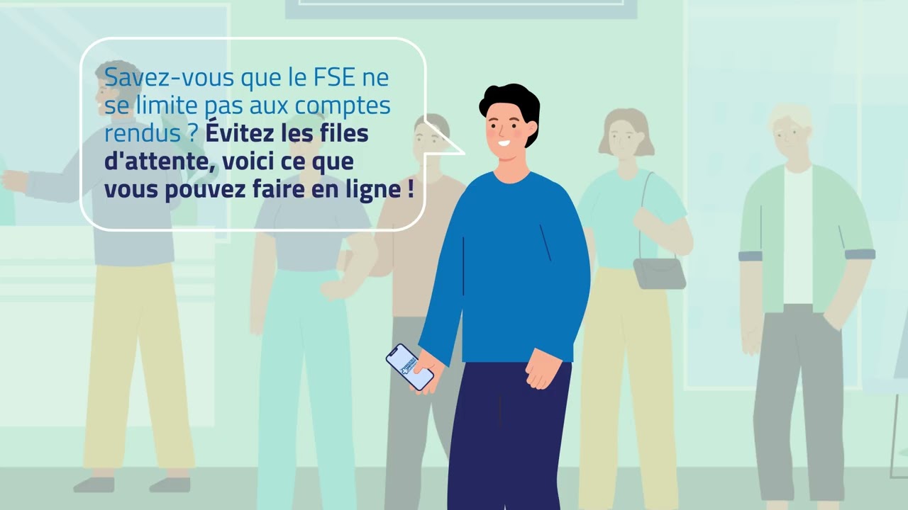 Le FSE 2.0, evitez les files d'attente, voici ce que vous pouvez faire en ligne!
