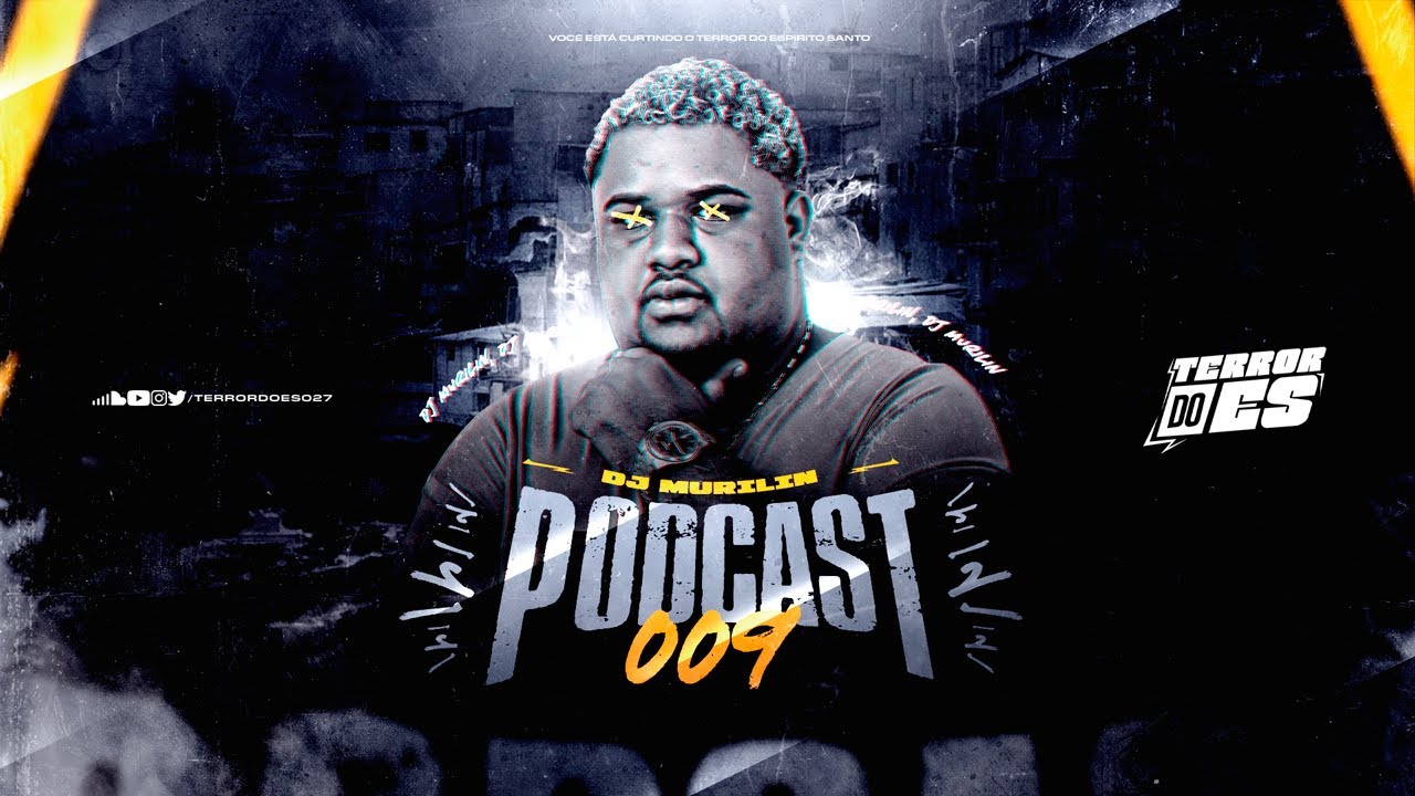 PODCAST 009 (DJ MURILIN) - TERROR DO ES 027