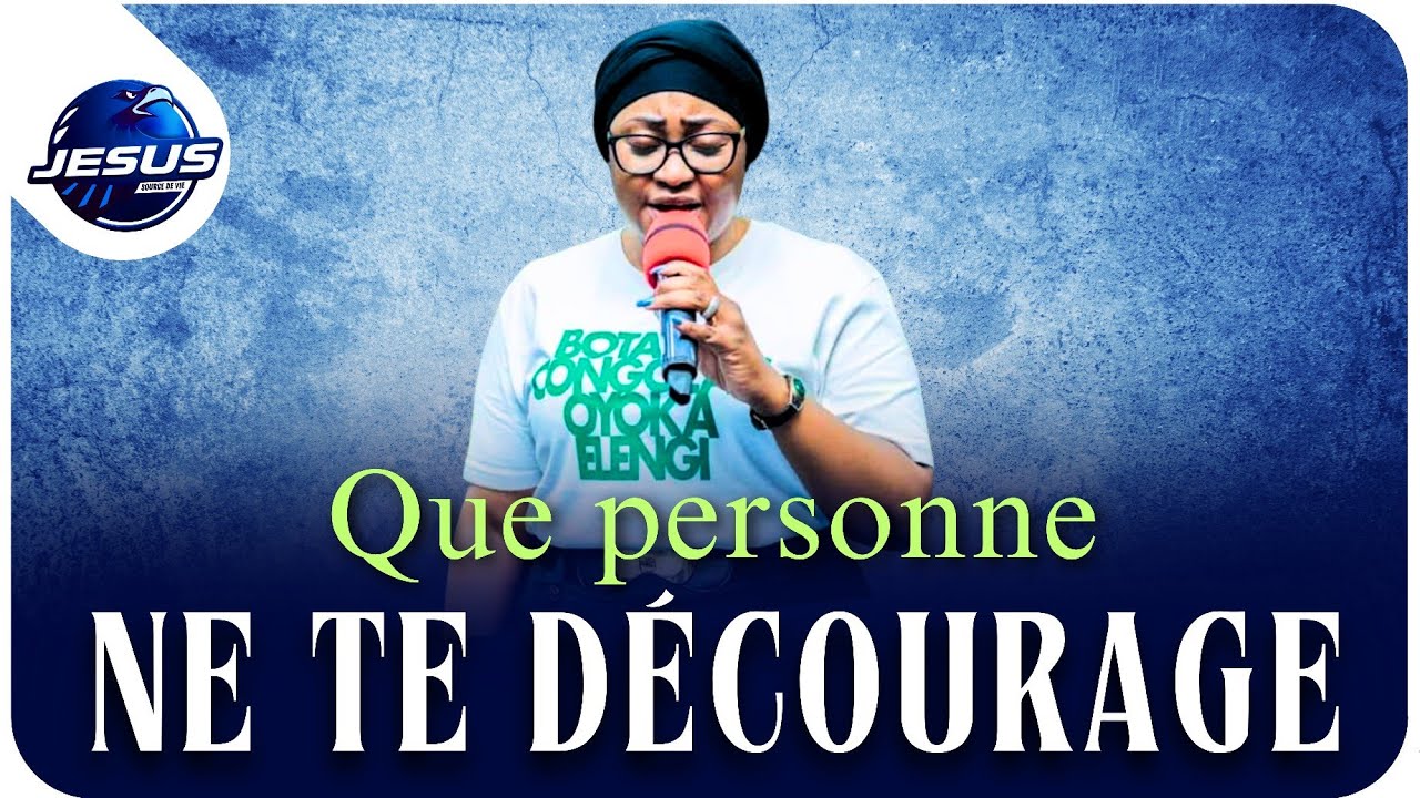 Pasteur joelle Kabasele : Que personne ne te décourage 