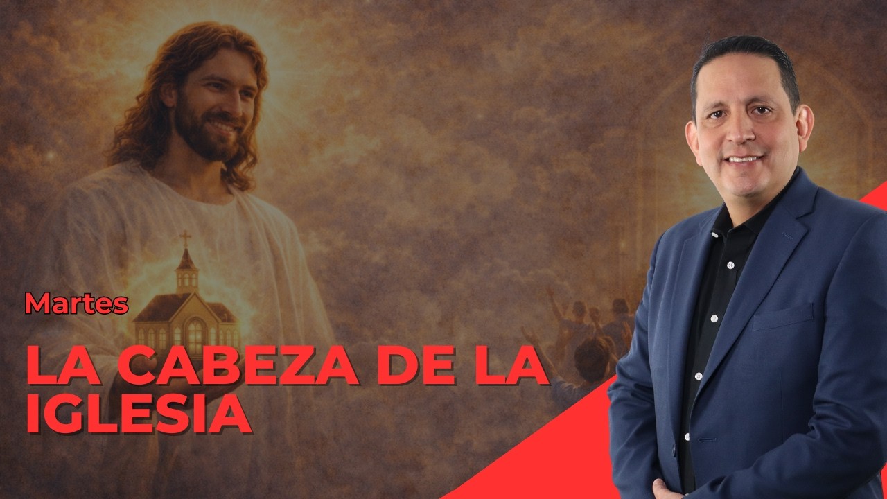 Ruben Bullon - LES 8 -  Martes – LA CABEZA DE LA IGLESIA