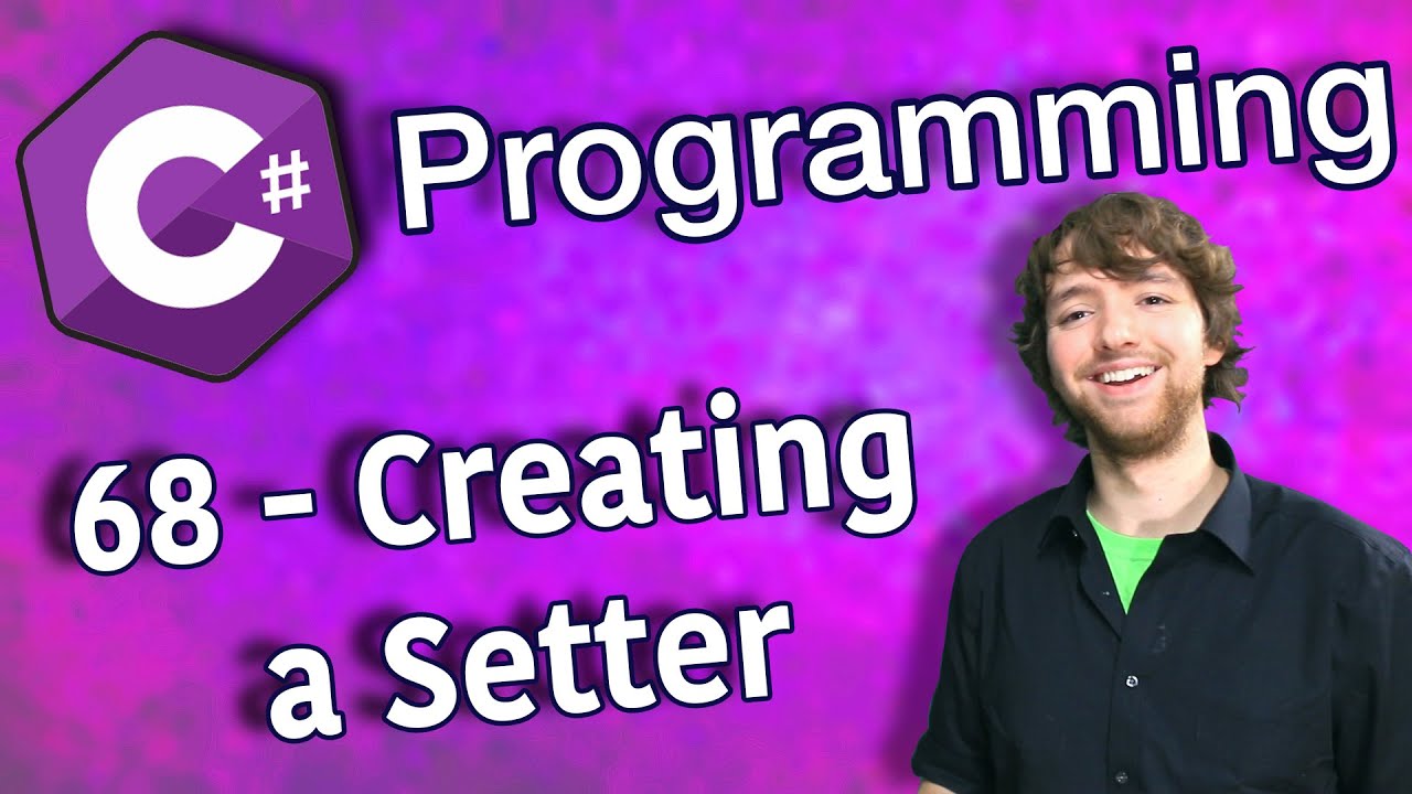 C# Programming Tutorial 68 - Creating a Setter