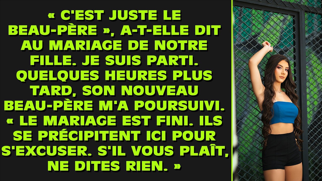« C'est juste le beau-père », a-t-elle dit au mariage de notre fille. Je suis parti. Quelques heures