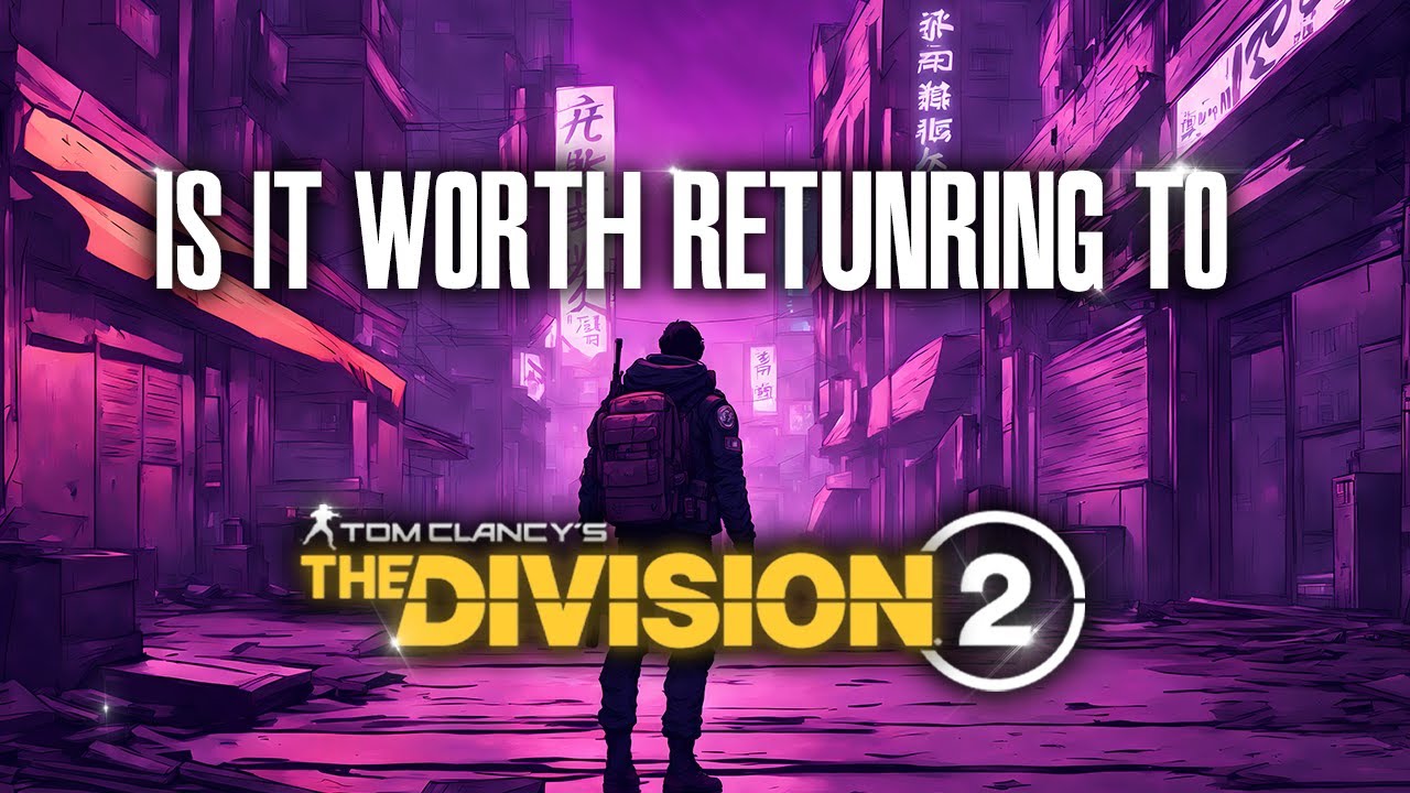 I'm Back in The Division 2 and Here's Why!