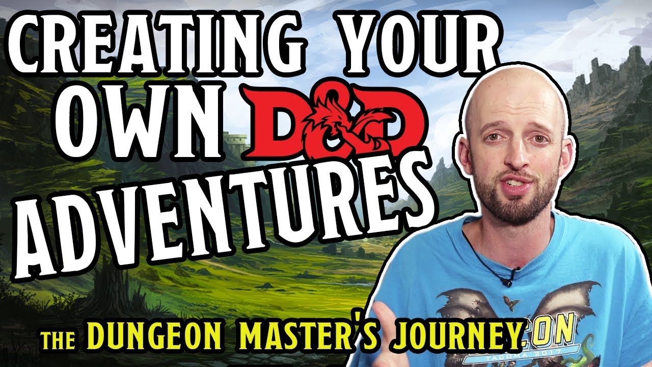 Creating your Own D&D Adventures (DM's Journey)