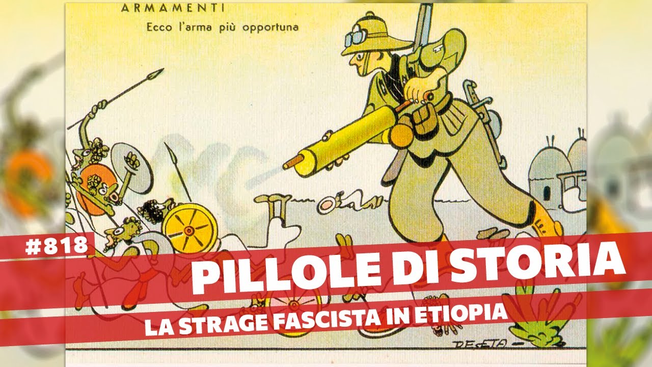 818- Le stragi fasciste in Etiopia e la nascita dell'Africa Orientale Italiana [Pillole di Storia]