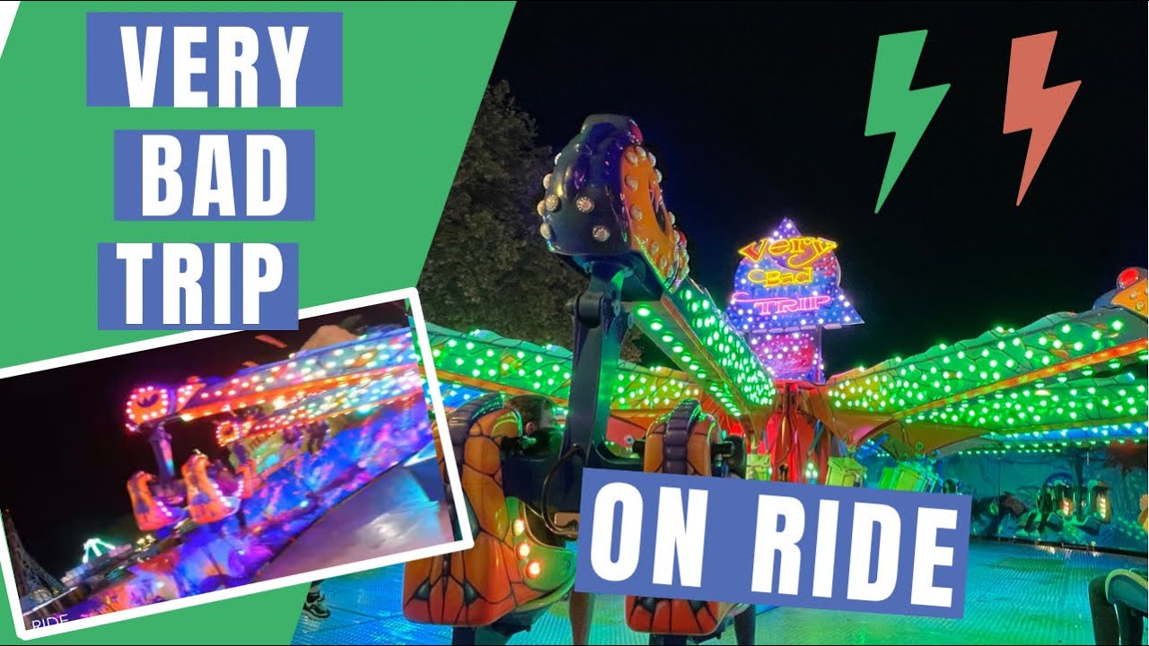 VERY BAD TRIP (ON RIDE) - FOIRE AUX PLAISIRS DE BORDEAUX 2021