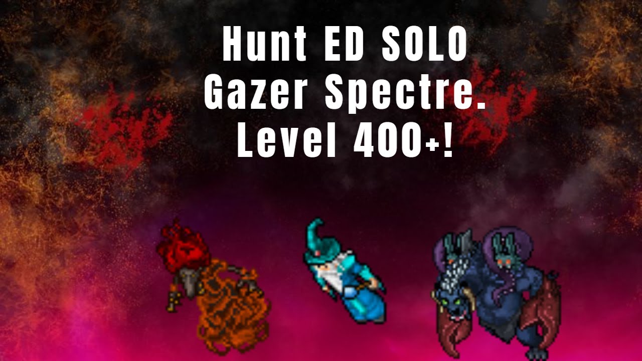 Tibia - Hunt ED SOLO Gazer Spectre (Port Hope) . 500k/h de profit numa hunt relaxada! 400+