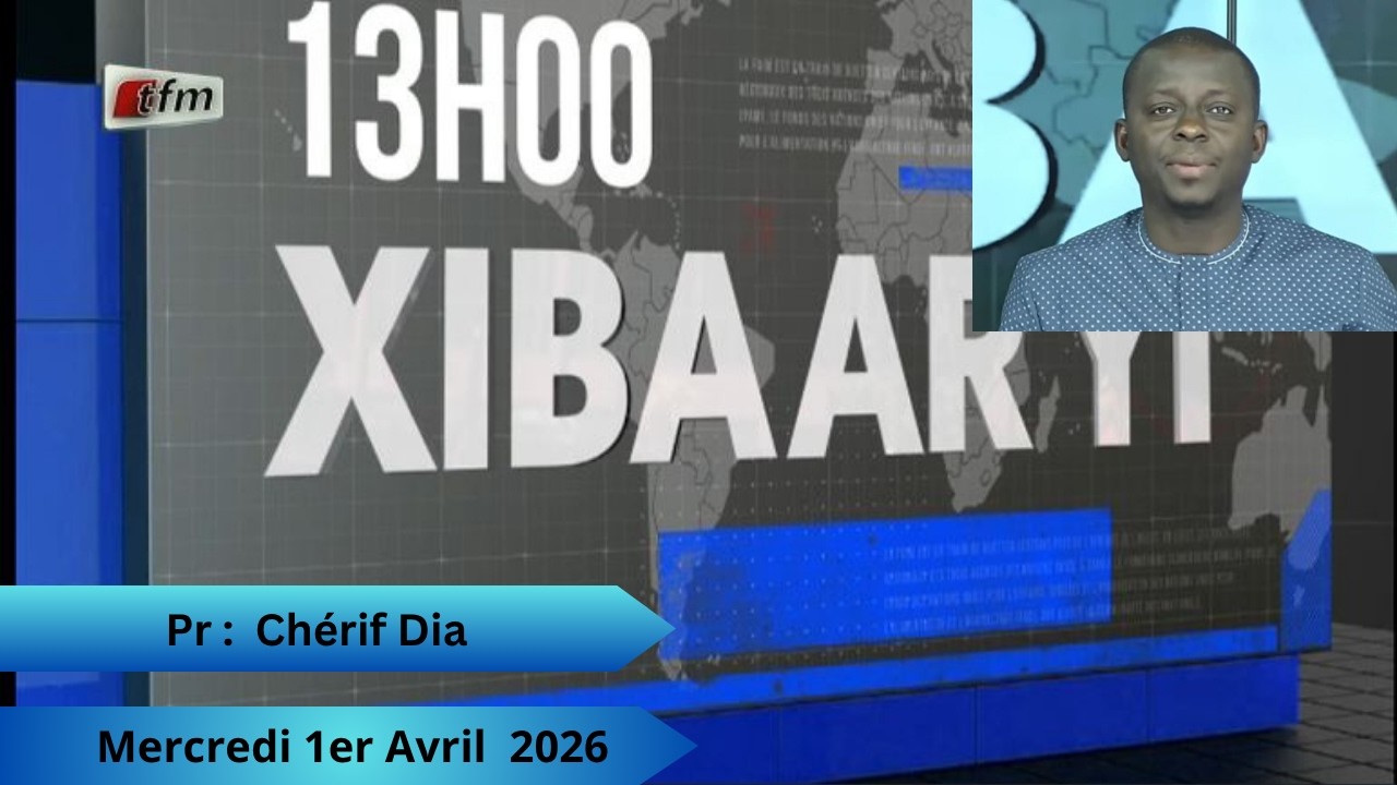 🚨🚨TFM LIVE :   Xibaar Yi 13H  - 01 Avril  2026 -  Pr : Ch&eacute;rif Dia