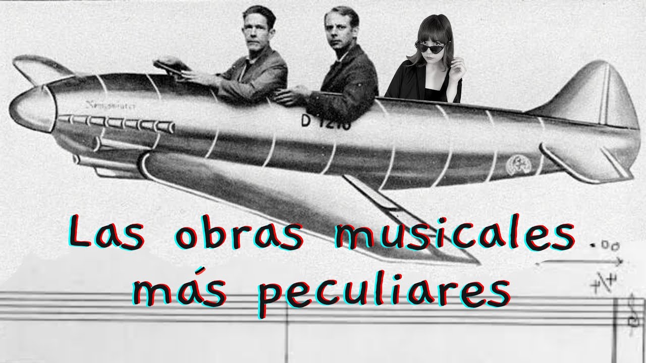 Las obras musicales más peculiares/curiosas  🎼🎶