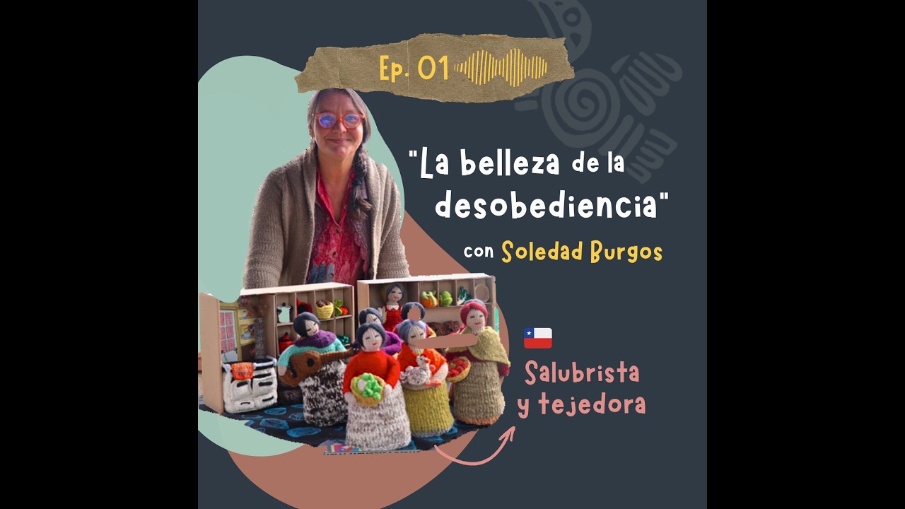 Ep.01 - La belleza de la desobediencia | Cuidar Crear Contar