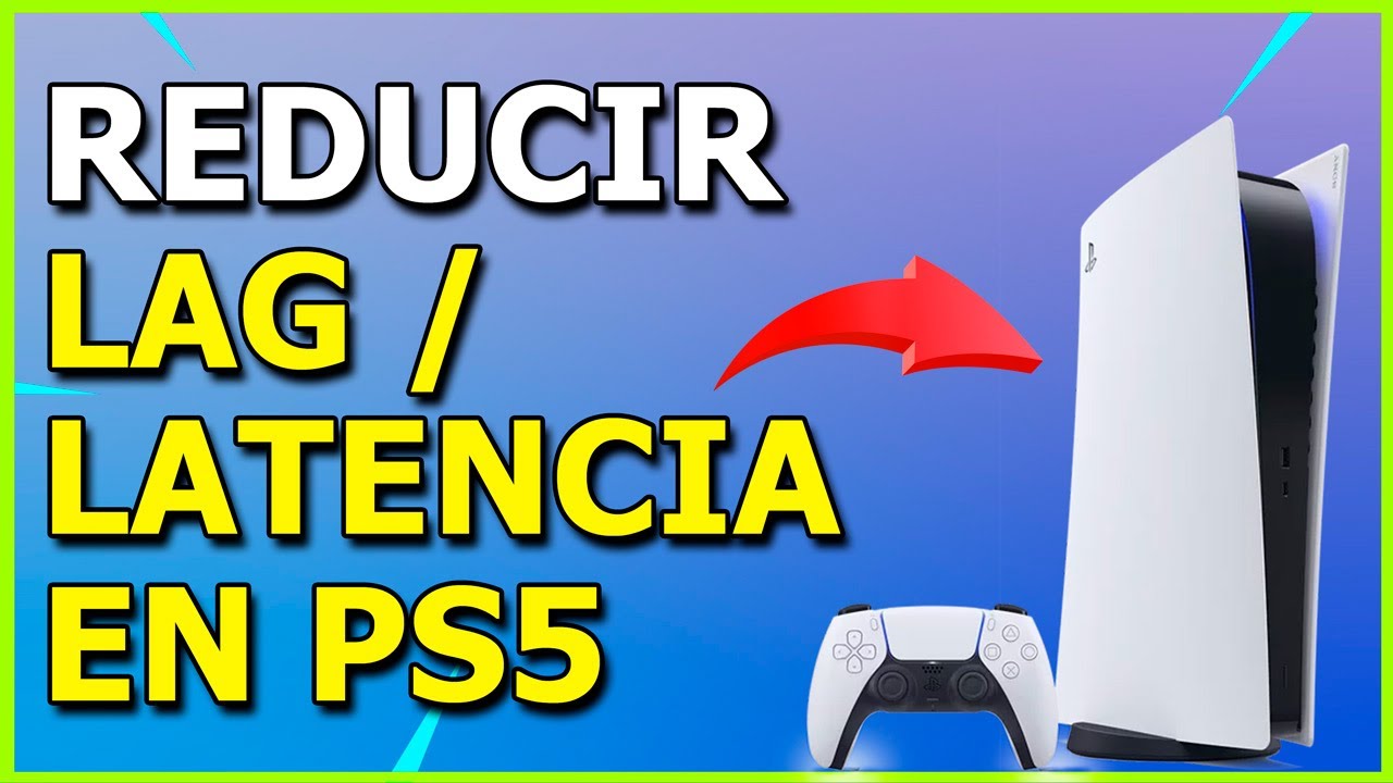 Cómo Solucionar el LAG en PS5 | Reducir la Latencia o el retraso en los Juegos