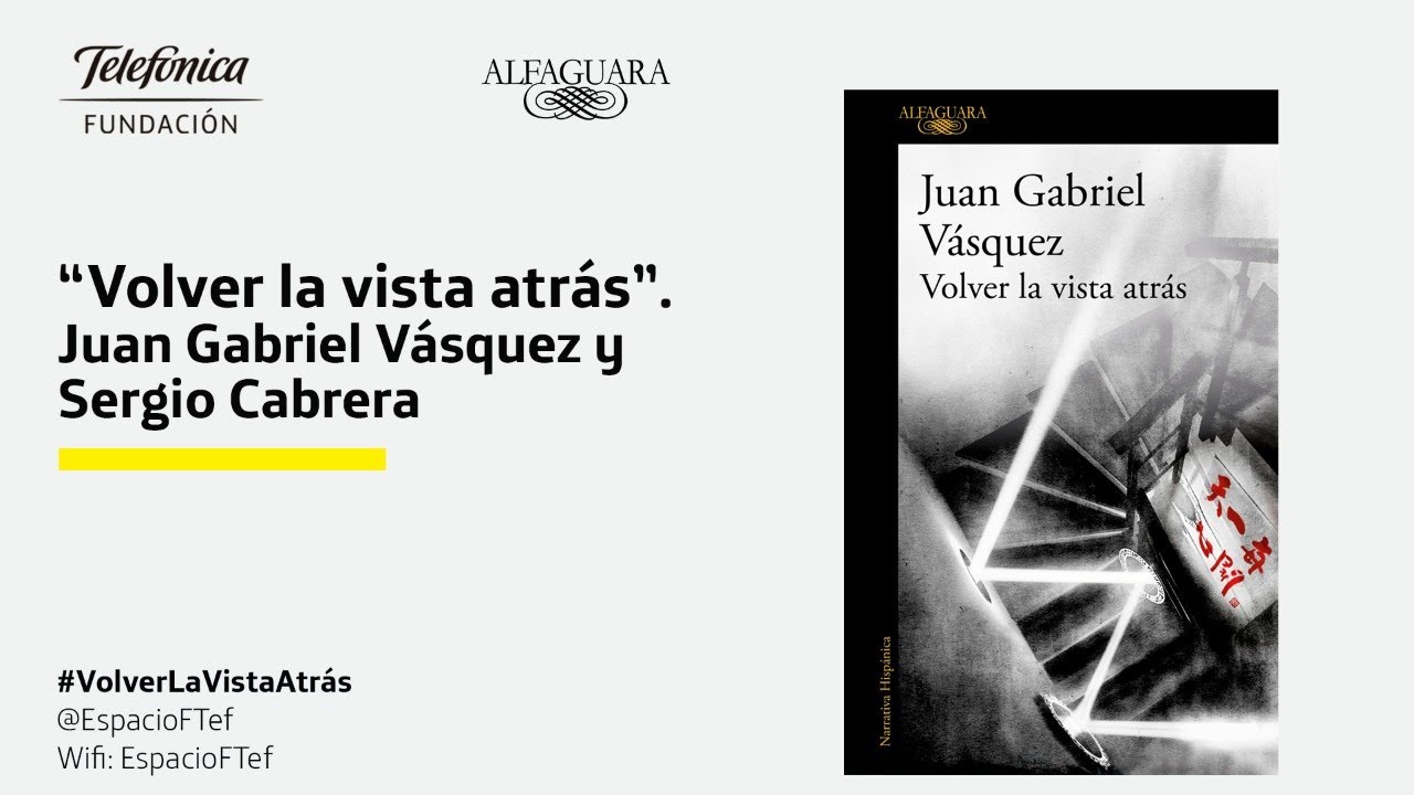 ‘Volver la vista atrás’. Juan Gabriel Vásquez y Sergio Cabrera | #VolverLaVistaAtrás