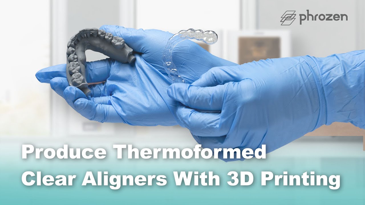 How to Produce Thermoformed Clear Aligners with 3D Printing - Phrozen Dental 3D Printer