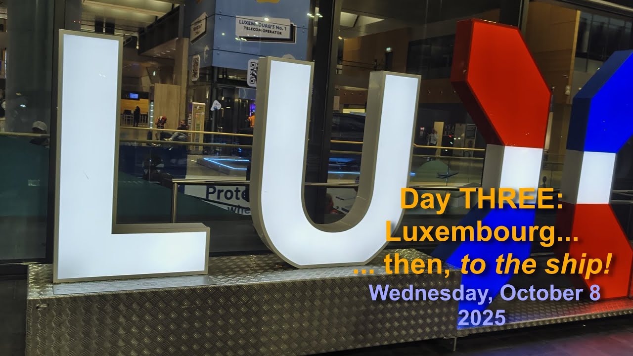 Europe Vacation 2025 Day THREE Luxembourg