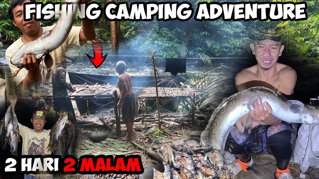HUJAN Deras Saat Petualangan Fishing Camping Adventure Jelajah Hutan Rimba Belantara Hulu Sungai