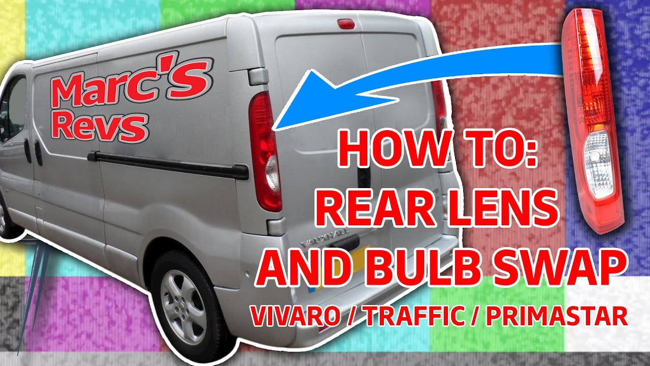 How to change the rear lens and bulbs on a Vivaro Traffic or Primastar
