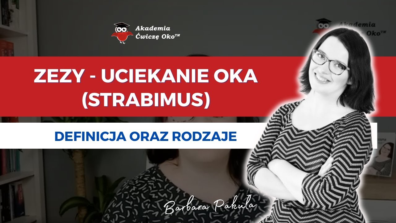 Zezy - uciekanie oka (strabimus) - definicja oraz rodzaje