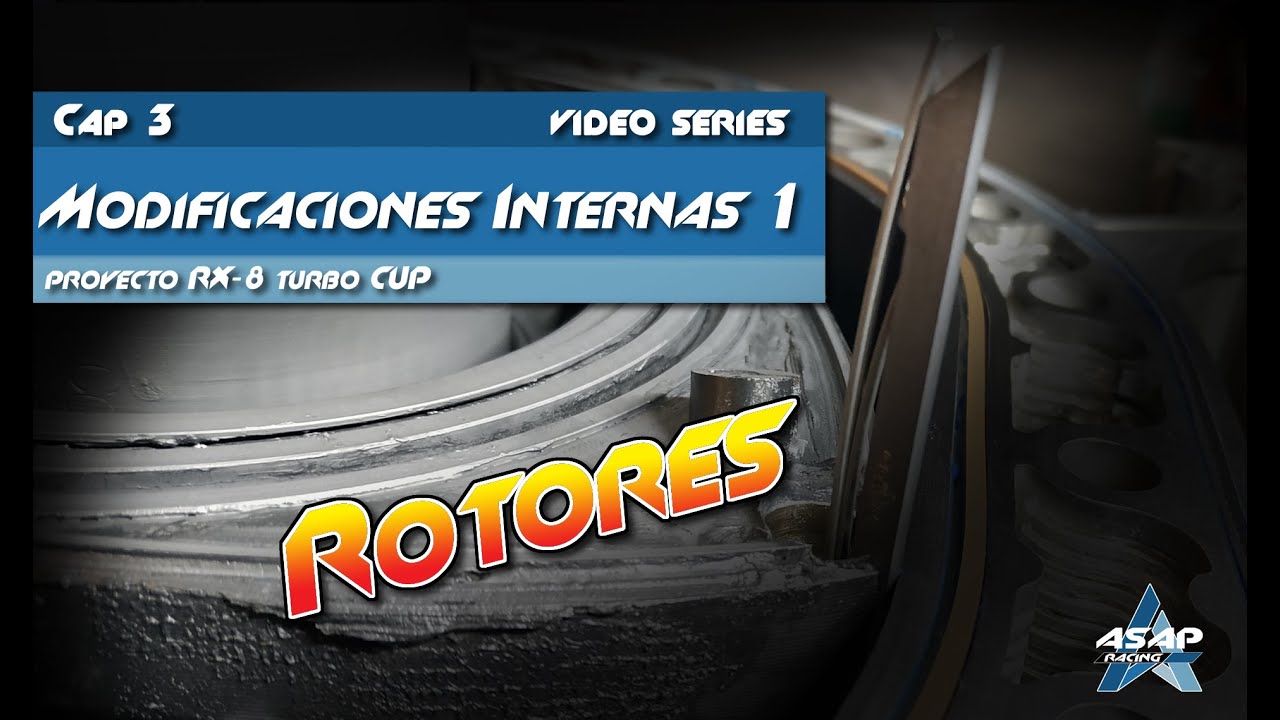 Cap 3 - Proyecto RX-8 Turbo - Modificaciones Internas 1 - Rotores