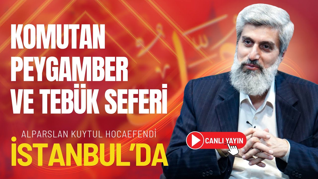 İstanbul Konferansı | Komutan Peygamber ve Teb&uuml;k Seferi | Alparslan Kuytul Hocaefendi