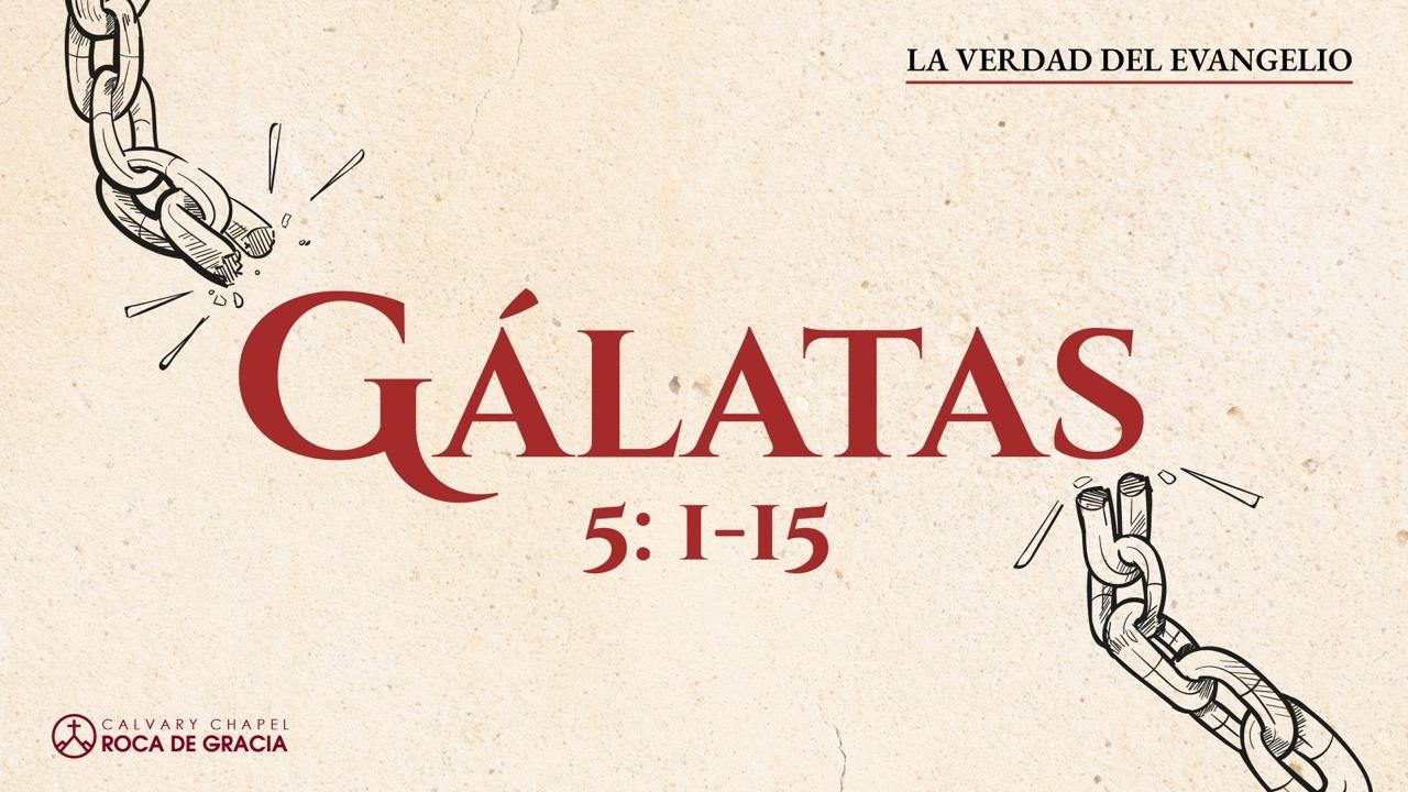 Detalle del Gran Mandamiento de la Ley, Gálatas 5:1-15