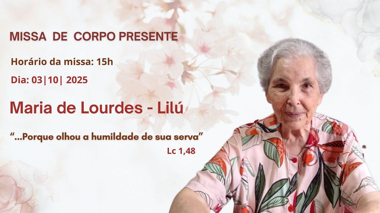 Maria de Lourdes (Lilú) - Missa de Corpo Presente
