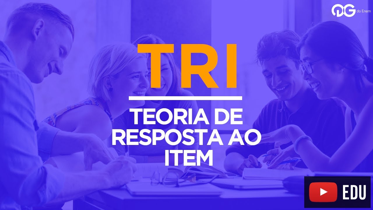 Como otimizar sua nota no Enem - Entendendo como funciona o TRI