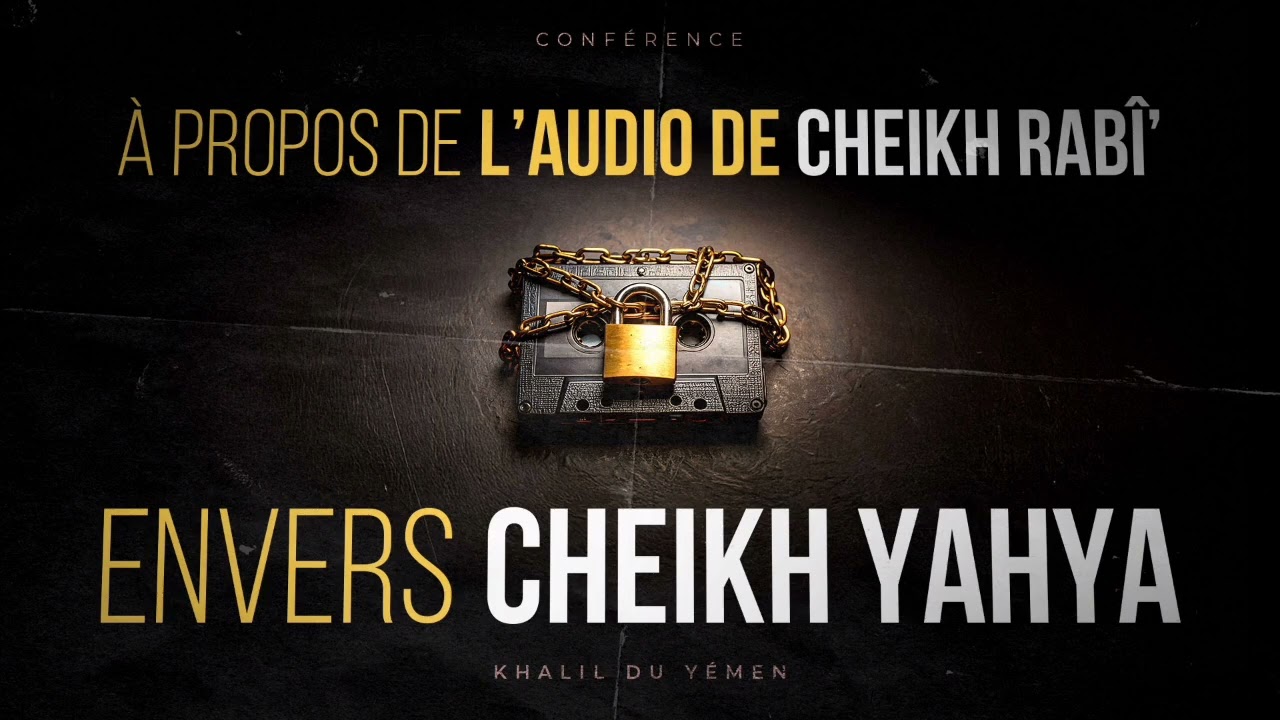 A propos de l'audio de Ch Rabî' envers Ch Yahya al Hajouri