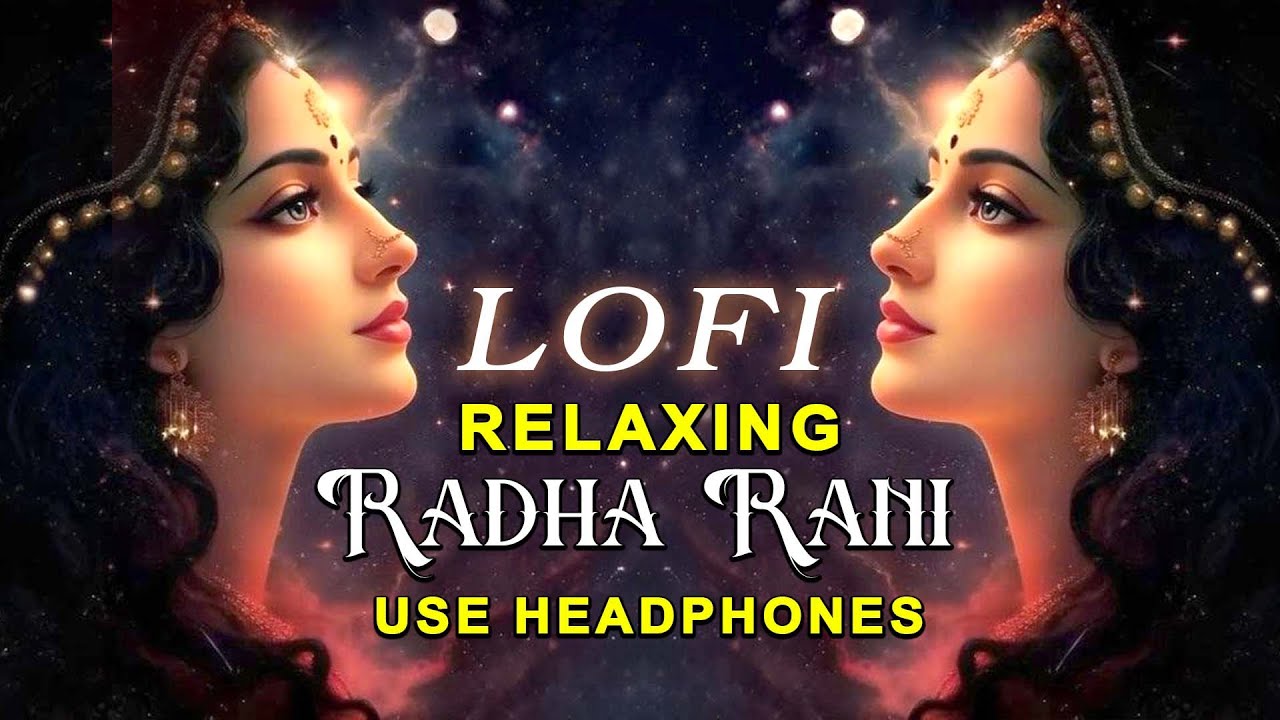 Radha Rani Lofi Jai Shri Radhe Namo Namah  Bhajan | Peaceful Radha Naam Jap | Lofi Bhakti