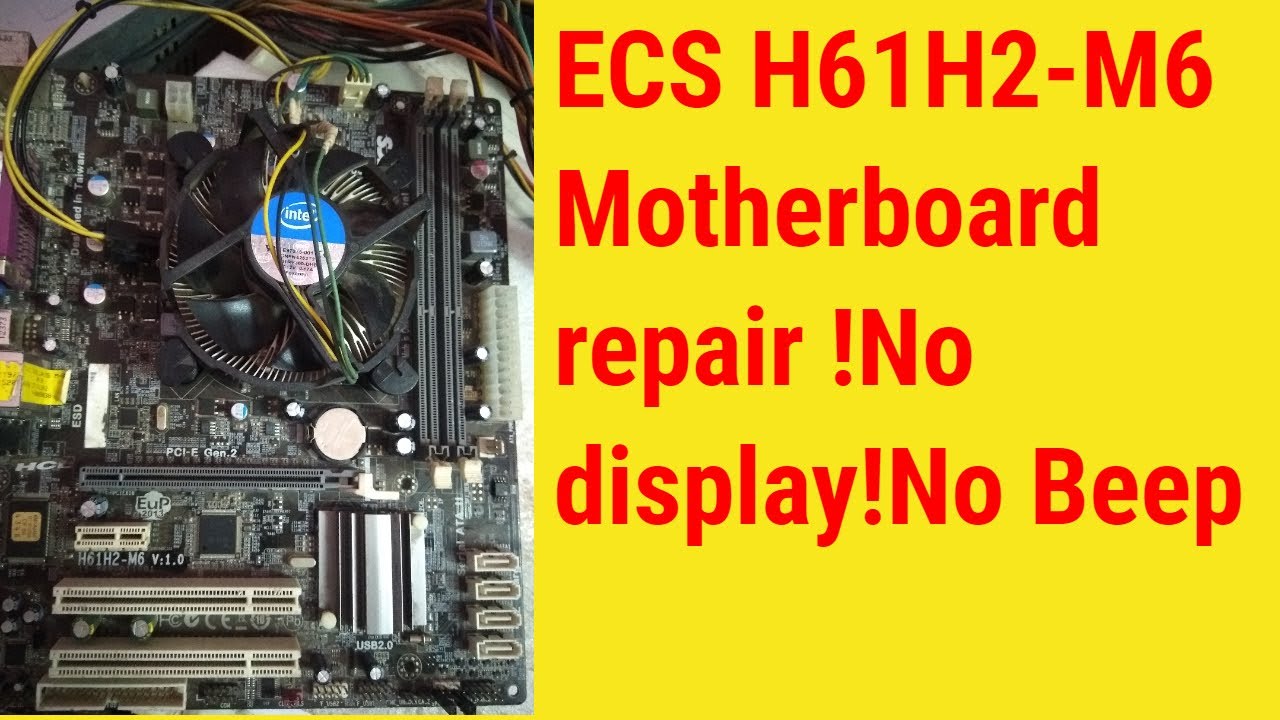 ECS H61h2 motherboard repair | ECS H61h2-M6 No display | No Beep