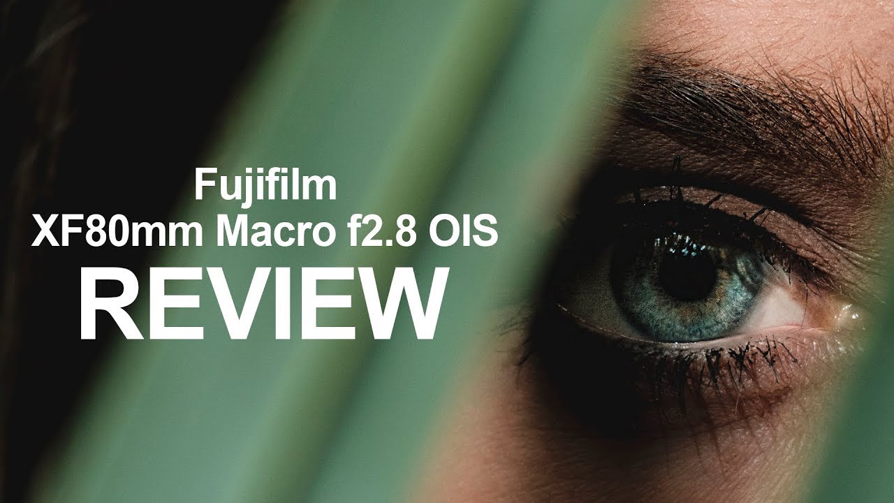 Fuji XF80mm Macro f2.8 OIS — обзор и тестирование — в формате 4K