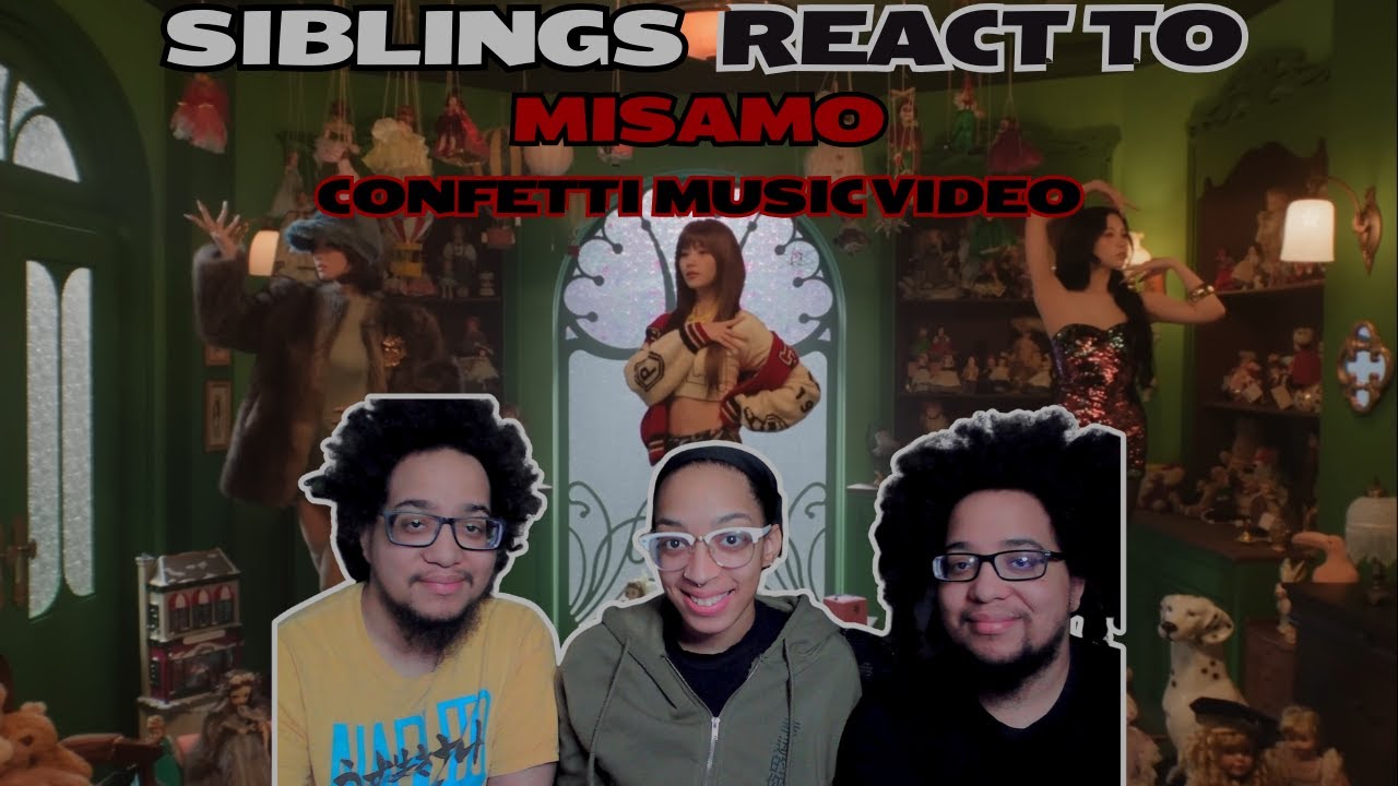 Siblings Reacts To MISAMO Confetti Music Video!